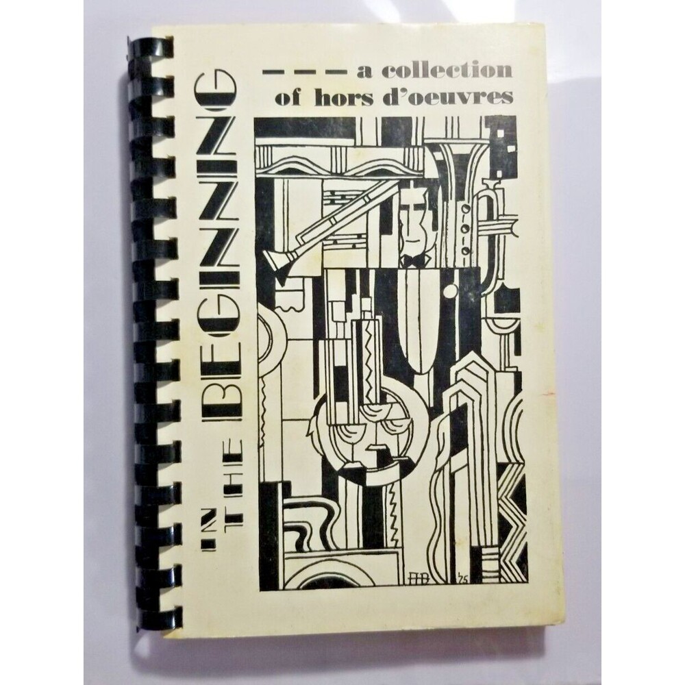 Vintage Cookbook In The Beginning A Collection of Hors D'oeuvres Spiral Bound